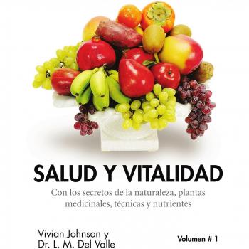 Salud Y Vitalidad: Con los secretos de la naturaleza, plantas medicinales, técnicas y nutrientes