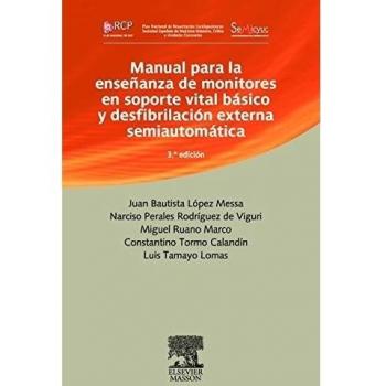 Manual para la enseñanza de monitores en soporte vital básico y desfibrilación externa semiautomática (Tapa blanda).