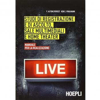 Studi di registrazione e di ascolto, sale multimediali e home theater. Manuale per la realizzazione