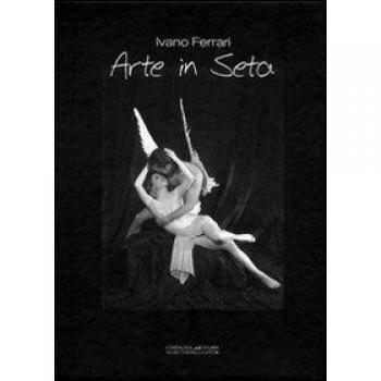 Arte in seta. Studio, scenografie, interpretazioni, fotografie e poesie......