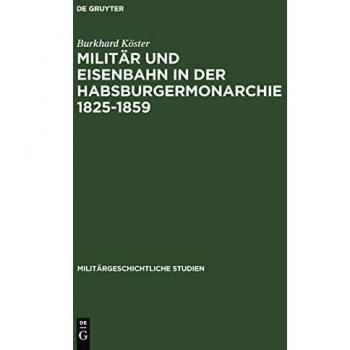 Militr und Eisenbahn in der Habsburgermonarchie 18251859