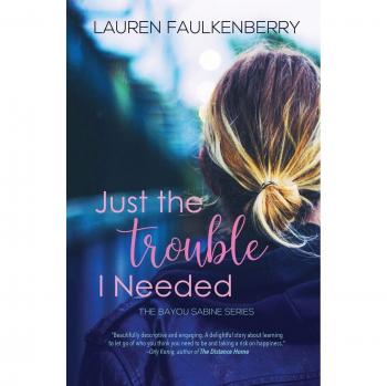 Just the Trouble I Needed: A Bayou Sabine Novella