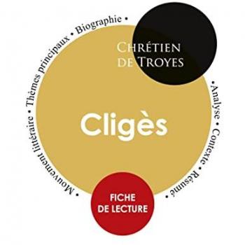 Fiche de lecture Cligès (Étude intégrale)