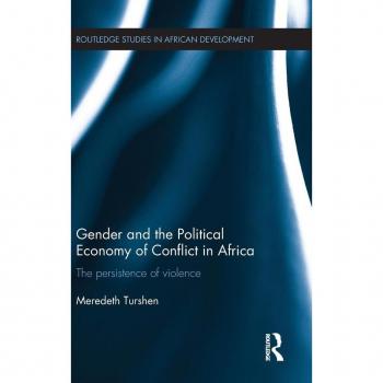 Routledge N. Y. Gender and the Political Economy of Conflict in Africa: The Persistence of Volence