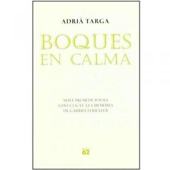 Boques en calma: Novè Premi de Poesia Sant Cugat a la Memòria de Gabriel Ferrater (Tapa blanda con solapas).