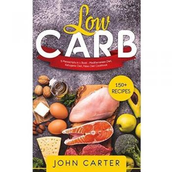 Low Carb: 3 Manuscripts in 1 Book