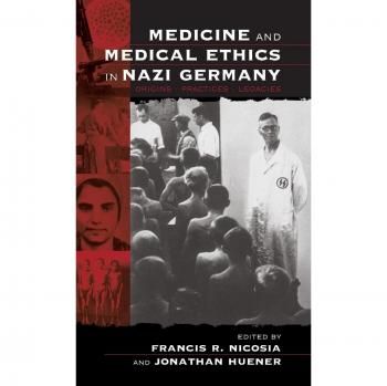 Medicine and Medical Ethics in Nazi Germany
