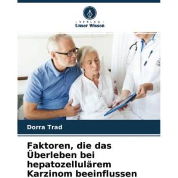 Faktoren, die das Überleben bei hepatozellulärem Karzinom beeinflussen