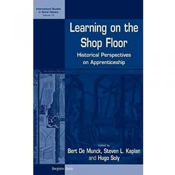 Learning on the Shop Floor, International Studies in Social History, 12