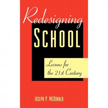 Redesigning Schools by Joseph P. McDonald