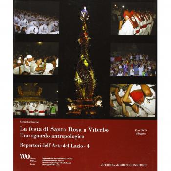 La festa di Santa Rosa a Viterbo. Uno sguardo antropologico. Con DVD