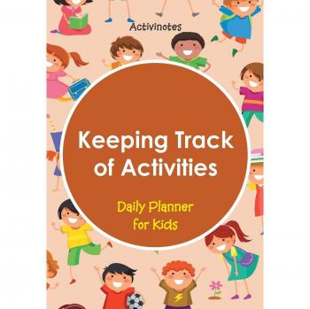 Keeping Track of Activities: Daily Planner for Kids