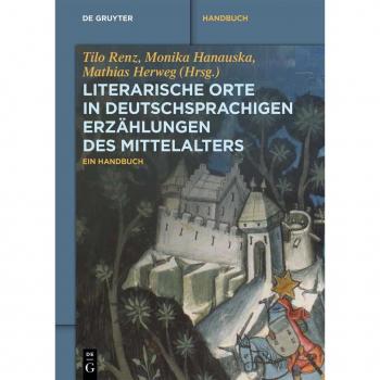 Literarische Orte in deutschsprachigen Erzählungen des Mittelalters