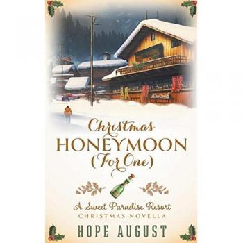Christmas Honeymoon (For One) (Sweet Paradise Resort Christmas Novella, Band 1)