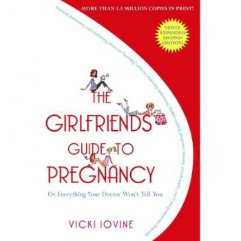 The Girlfriends' Guide to Pregnancy: Second Edition