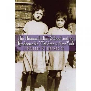 Thomas Indian School and the Irredeemable Children of New York