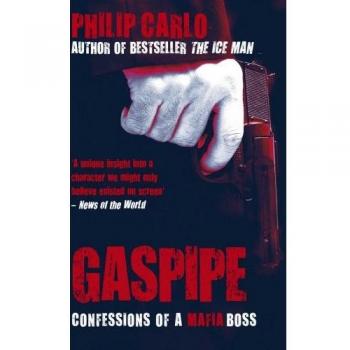 Philip Carlo Gaspipe: Confessions Of A Mafia Boss
