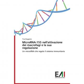 MicroRNA-155 nell'attivazione dei macrofagi e la sua regolazione: Un microRNA che regola il sistema immunitario