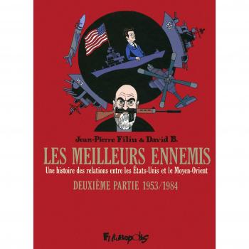 Les meilleurs ennemis: Une histoire des relations entre les États-Unis et le Moyen-Orient-Deuxième partie : 1953-1984