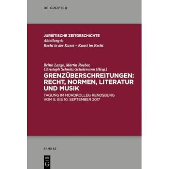 Grenzüberschreitungen: Recht, Normen, Literatur und Musik: Tagung im Nordkolleg Rendsburg vom 8. bis 10. September 2017