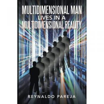 Multidimensional man lives in a Multidimensional Reality