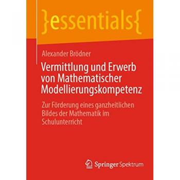 Vermittlung und Erwerb von Mathematischer Modellierungskompetenz