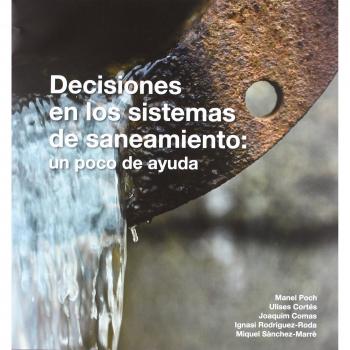 Decisiones en los sistemas de saneamiento: un poco de ayuda