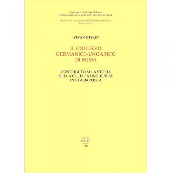 Il Collegio Germanico Ungarico di Roma : Contributo alla storia della cultura un