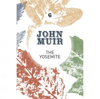 The Yosemite: John Muir's quest to preserve the wilderness