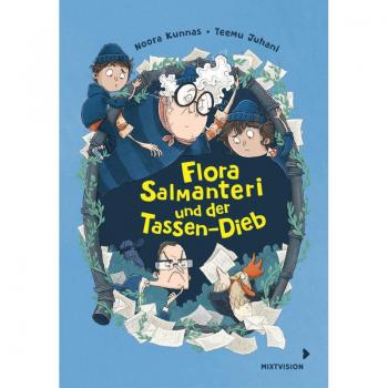 Kunnas, Noora: Flora Salmanteri und der Tassen-Dieb Band 2