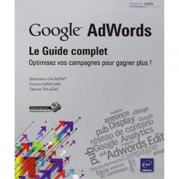Google Adwords : le Guide complet