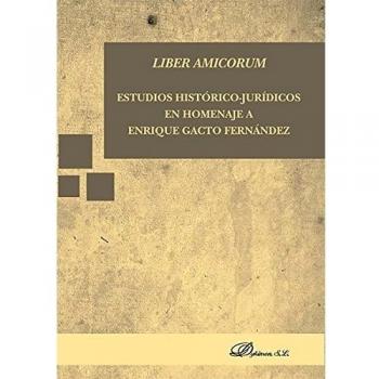 Liber Amicorum. Estudios histórico-jurídicos en Homenaje a Enrique Gacto Fernández