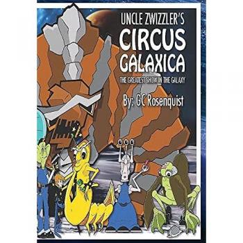Uncle Zwizzler's Circus Galaxica: The Greatest Show in the Galaxy