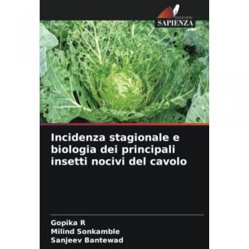R, Gopika: Incidenza stagionale e biologia dei principali insetti nocivi del cavolo