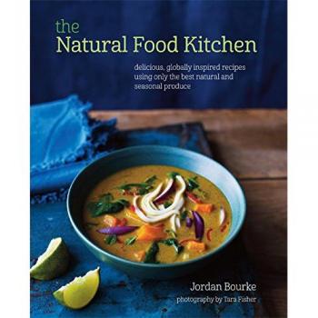 The Natural Food Kitchen: Delicious,..., Bourke, Jordan