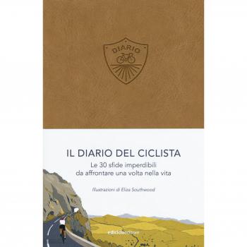 Il diario del ciclista. Le 30 sfide imperdibili da affrontare una volta nella vita