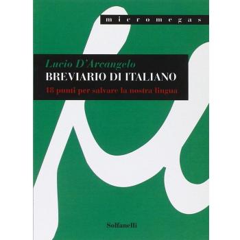 Breviario di italiano. 18 punti per salvare la nostra lingua
