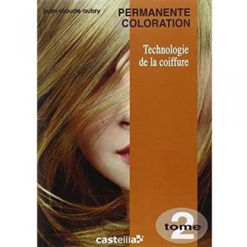 Technologie de la coiffure CAP-BP : Tome 2, Permanente coloration