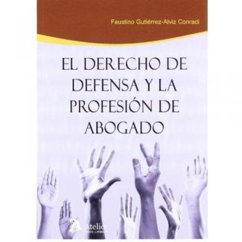 Derecho de defensa y la profesion de abogado el
