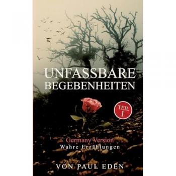 Unfassbare Begebenheiten: Zum Teil wahre Begebenheiten