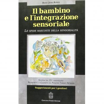 Il bambino e l'integrazione sensoriale. Le sfide nascoste della sensorialità