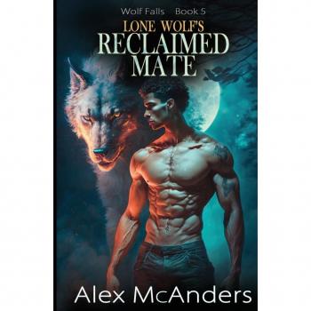 McAnders, Alex (Shifter): Lone Wolf's Reclaimed Mate
