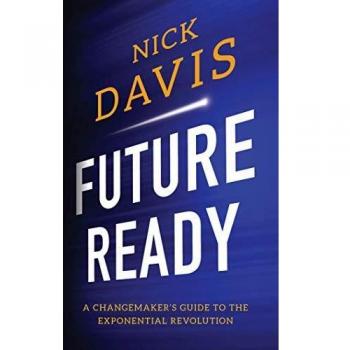 Future Ready: A Changemaker's Guide to the Exponential Revolution