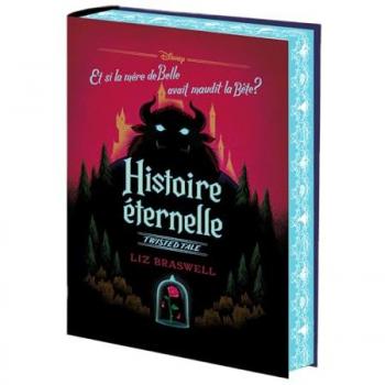 Histoire éternelle (version collector reliée): Et si la mère de Belle avait maudit la Bête ?