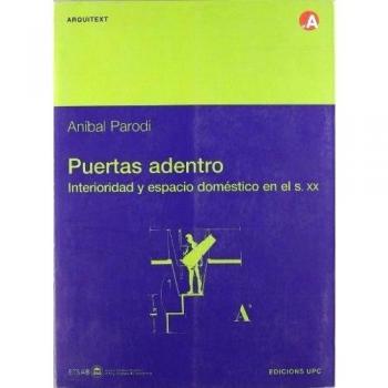 Puertas adentro, interioridad y espacio doméstico siglo xx