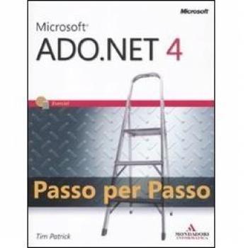 Microsoft ADO.Net 4.0. Passo per passo