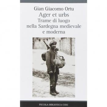 Ager et urbs. Trame di luogo nella Sardegna medievale e moderna