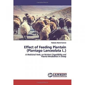 Effect of Feeding Plantain (Plantago Lanceolata L.): A Medicinal Herb, on Nutrient Digestibility and Plasma Metabolites in Sheep