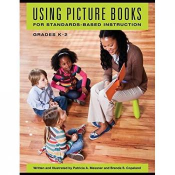 Using Picture Books for Standards-Based Instruction, Grades K-2