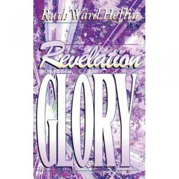 Heflin, Ruth Ward: Revelation Glory